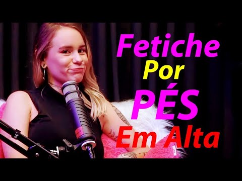 FETICHE POR PÉ? PODOLATRIA! SENSAÇÃO DO MOMENTO NA MENTE DAS PESSOAS/ \