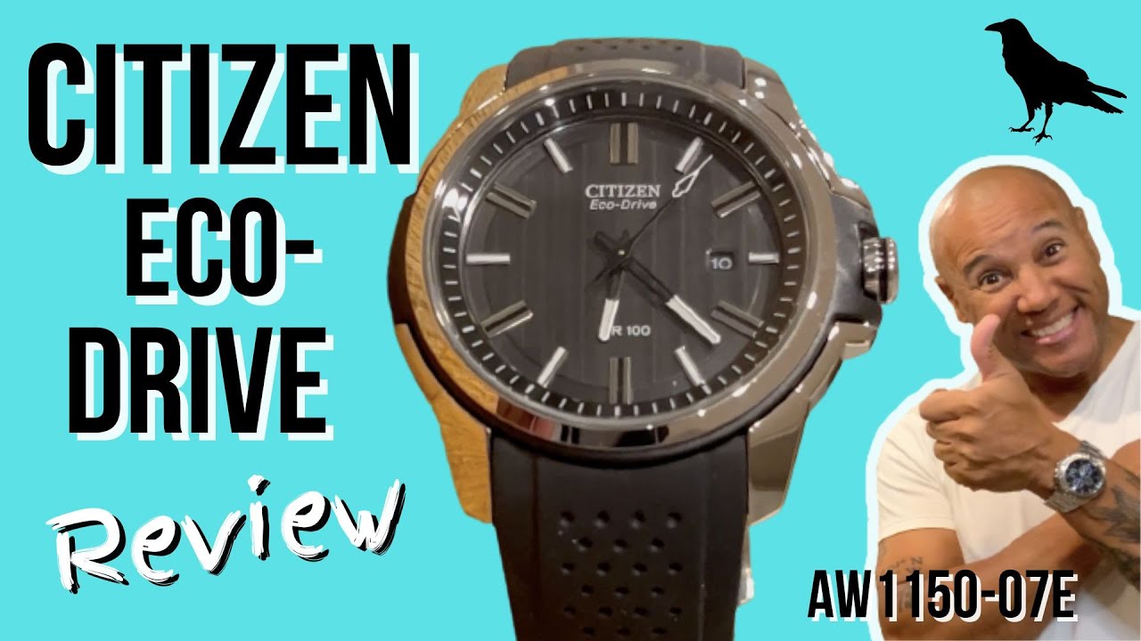 CITIZEN ECO-DRIVE WATCH REVIEW| REF: AW1150-07E, AFFORDABLE every day watch