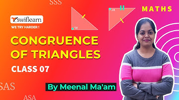 Congruence of Triangles | Class 7 | Maths Online Classes | Swiflearn - Session 2