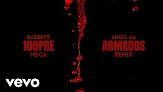 BadBepr X Anuel AA - 100Pre Armados Mega Remix (Audio) | “SUPERIOR 2”