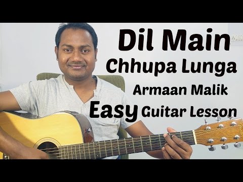DIL MAIN CHHUPA LOONGA - WAJAH TUM HO "COMPLETE EASY GUITAR LESSON/TUTORIAL AND CHORDS"