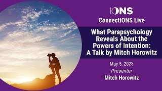 ConnectIONS Live: What Parapsychology Reveals About the Power of Intention: A Talk by Mitch Horowitz