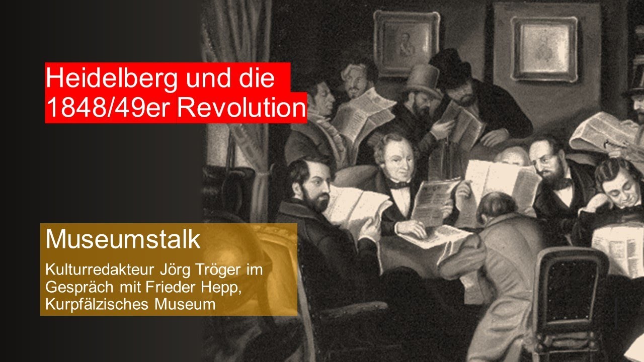 Heidelberg und die 1848/49er Revolution Museumstalk mit Frieder Hepp
