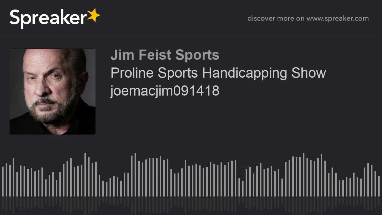 Proline Sports Handicapping Show joemacjim091418 YouTube