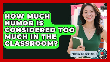 How Much Humor Is Considered Too Much In The Classroom? - Aspiring Teacher Guide