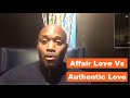 Affair Love vs Authentic Love