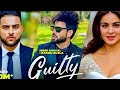 New Punjabi Songs 2020-21.....Guilty Official Video Inder Chahal Karan Aujla Shraddha Arya//