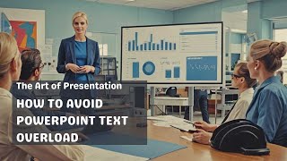 How to Avoid PowerPoint Presentation Text Overload