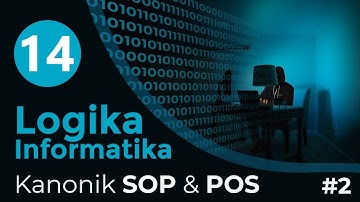 #14 Kanonik SOP dan POS #2 | LOGIKA INFORMATIKA
