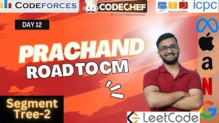 2D- Segment Tree | Day 12 | Prachand | DSA + CP PBSS Wealth