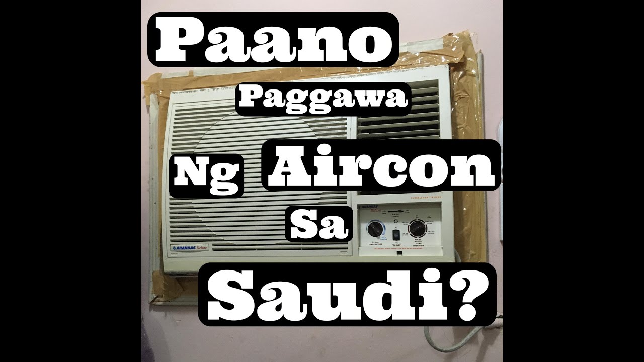 Paano Paggawa Ng Aircon Sa Saudi YouTube