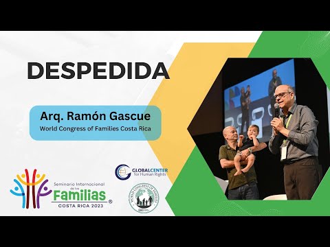 Arq. Ramón Gascue - Despedida Seminario Internacional de las Familias