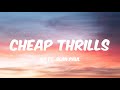 Sia Cheap Thrills Lyrics Ft Sean Paul