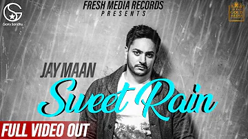 Sweet Rain ( Mithi Mithi ) Jay Maan | Latest Punjabi Songs 2019 | Fresh Media Records