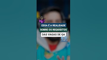 Essa é a VERDADE sobre os requisitos das vagas de QA| #shorts #qa #testesdesoftware