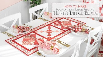 How To Make Foundation Paper Piecing Heart & Lattice Blocks | Shabby Fabrics