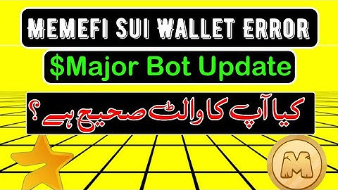Memefi Sui Wallet Error | Major Bot Update