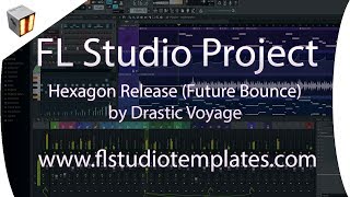 Fl Studio Future Bounce Template - Hexagon Release By Drastic Voyage Www.flstudiotemplates.com