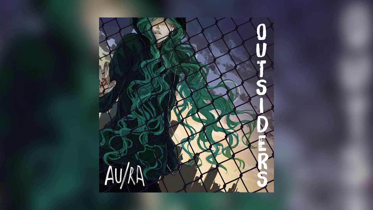 Au Ra Outsiders Lyrics In Cc Youtube