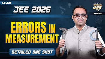 Errors in Measurement in ONE SHOT ⚡| JEE 2026 Physics with Anu Gupta Sir | ALLEN