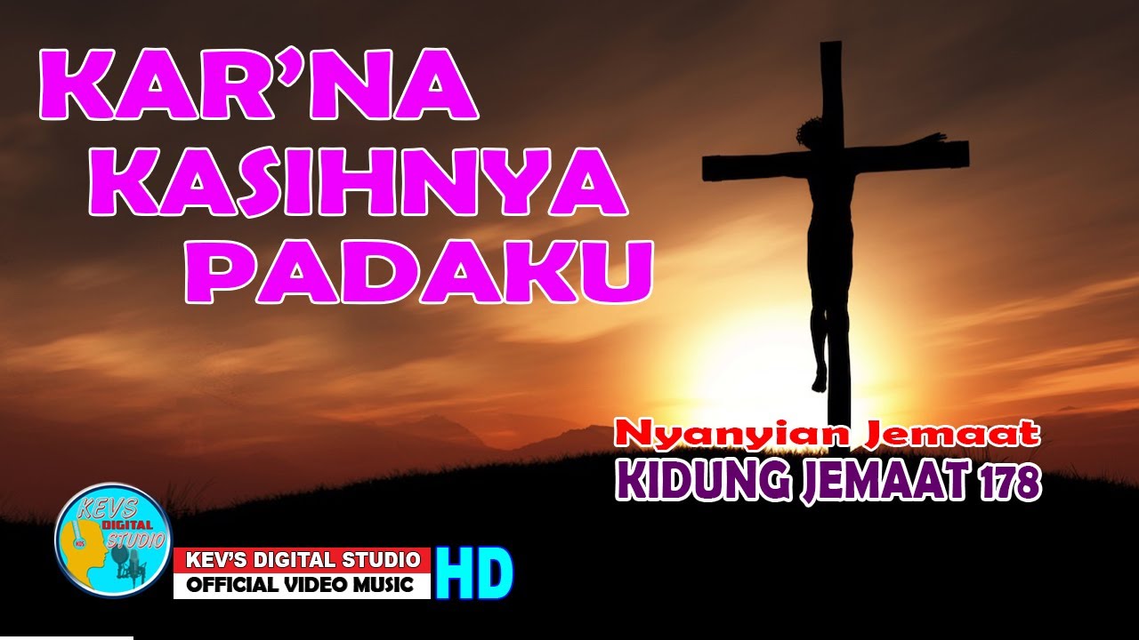 KIDUNG JEMAAT 178 KAR'NA KASIH NYA PADAKU KEVS DIGITAL STUDIO
