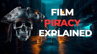 Film Piracy Explained: How “Free Movies” Are Destroying Cinema