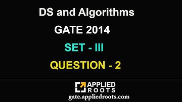 DS and Algorithms (GATE 2014 set 3 QUESTION 2)