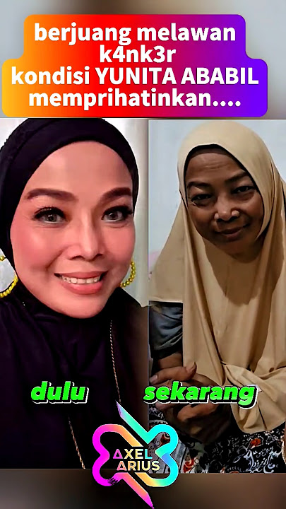 YUNITA ABABIEL's condition has now changed drastically
