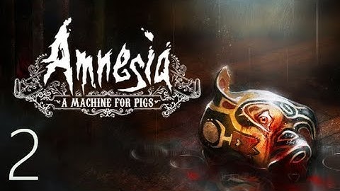 Amnesia A Machine For Pigs #2 (playthrough no commentary)