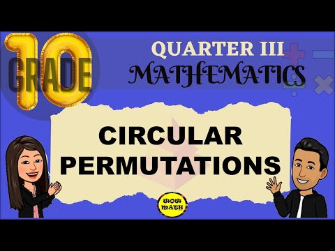 CIRCULAR PERMUTATIONS || GRADE 10 MATHEMATICS Q3