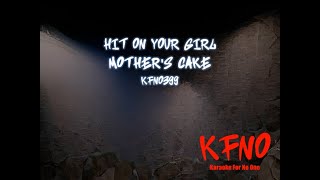 Mother's Cake - Hit on Your Girl [karaoke]