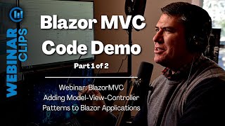 Blazor MVC - Code Demo - Part 1 of 2 | Webinar Clips, Blazor MVC