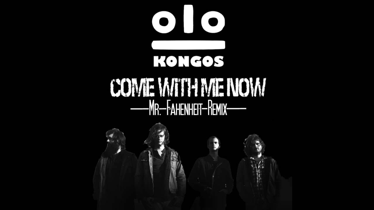 Come with me текст. Come with me. Kongos come with me Now. Группа Kongos. Конгос com with me.