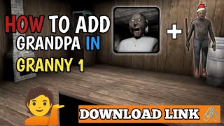 HOW TO ADD GRANDPA IN GRANNY CHAPTER 1🤔🤔|| WITH DOWNLOAD 🔗| GamerBaazZz  screenshot 3