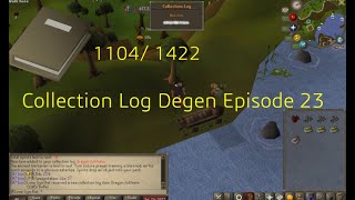 Ironman Collection Log Degen ~ 1104/1430 ~ Episode 23