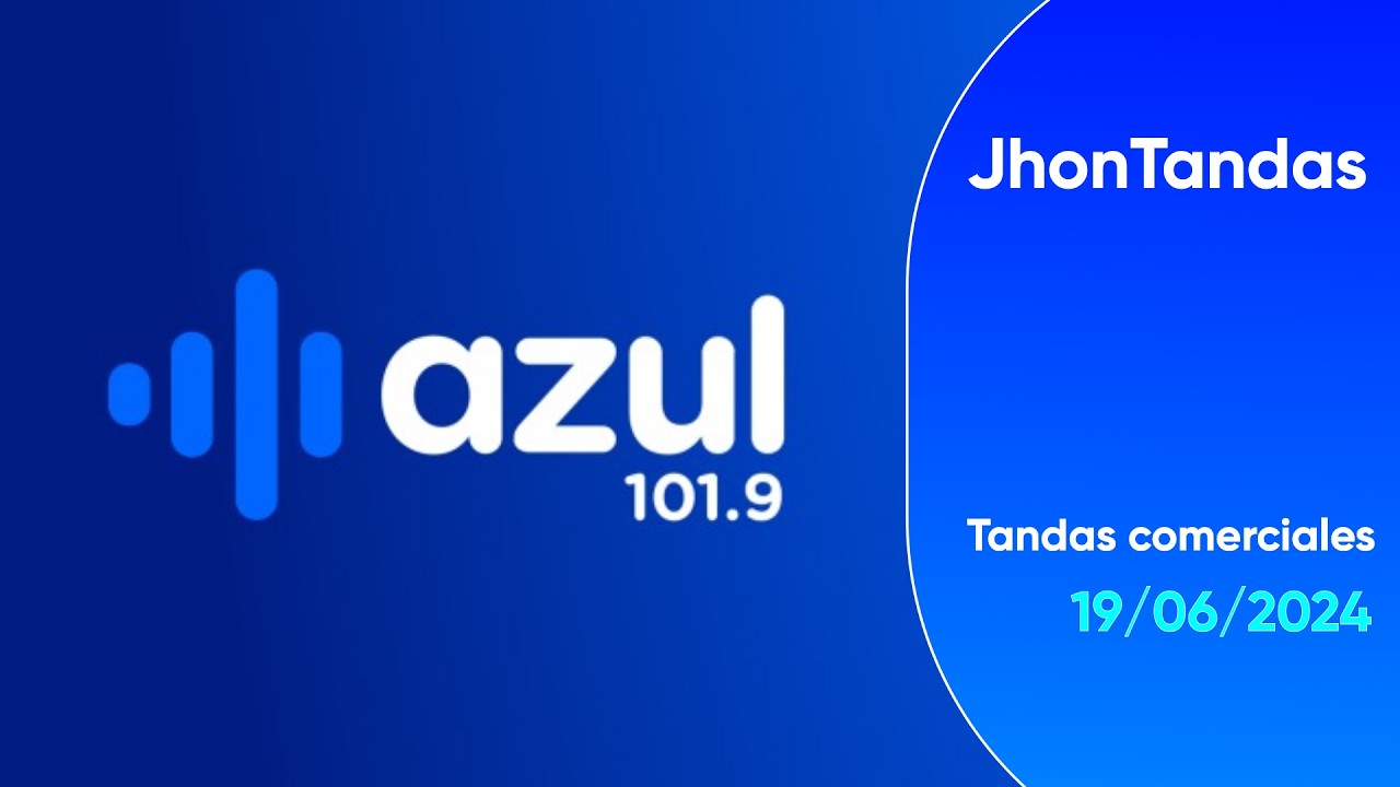 Tandas comerciales - Azul FM (19 de junio de 2024)