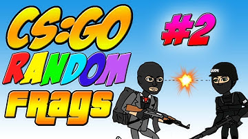CS:GO RANDOM FRAGS #2