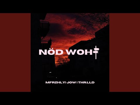 Nöd Wohi Nöd Wohi