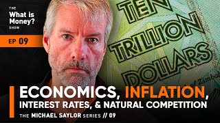 Economics, Inflation, Interest Rates, & Natural Competition | The Saylor Series | Episode 9 (WiM009)