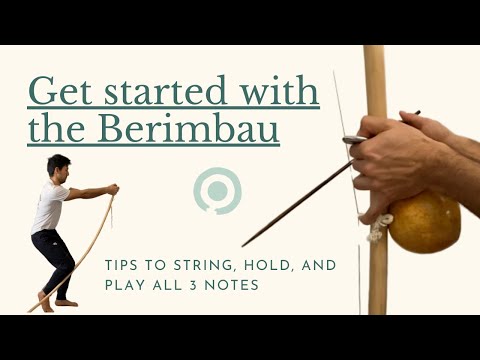 HOW TO STRING THE BERIMBAU: And other tips play, hold and maintain your berimbau.