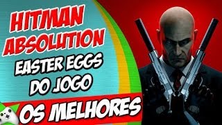 Hitman: Absolution Os Melhores Easter Eggs do jogo