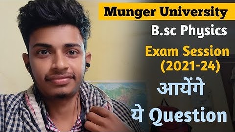 Munger University | B.sc (Physics) Honours Part 1 (2021-24) | VVI Questions