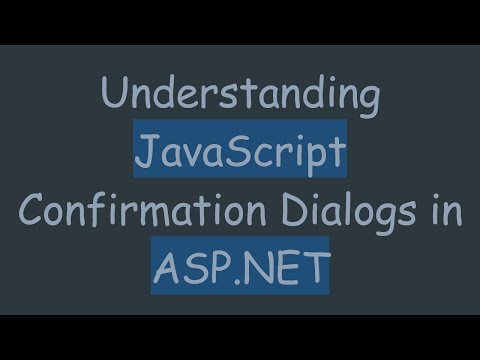 Understanding JavaScript Confirmation Dialogs in ASP.NET
