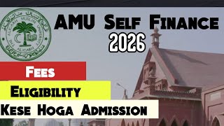 AMU Self Finance 2026 | क्या Hota h Self Finance | AMU Self Finance Admission | Kese Hoga Admission 