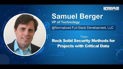 Rock Solid Security Methods for Projects with Critical Data - Samuel Berger
