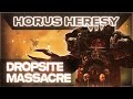 Horus heresy lore  dropsite massacre  warhammer 40k