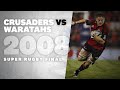 FULL MATCH | 2008 Final - Crusaders v Waratahs