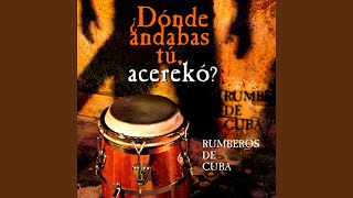 Video thumbnail of "Rumberos de Cuba - Flor de Mayo (Remasterizado)"