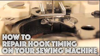 How to Fix / Repair the Hook Timing on a Sewing Machine