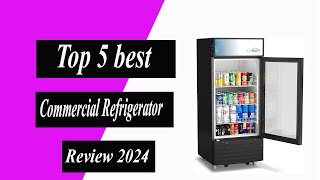 top6 best Commercial Refrigerator in 2024